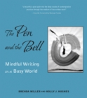 Pen and the Bell : Mindful Writing in a Busy World - Book