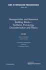 Nanoparticles and Nanowire Building Blocks - Synthesis, Processing, Characterization and Theory: Volume 818 - Book