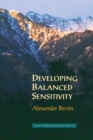 Developing Balanced Sensitivity : Practical Buddhist Exercises for Daily Life - Book