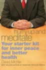 Hurry Up and Meditate : Your Starter Kit for Inner Peace and Better Health - Book