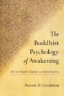 The Buddhist Psychology of Awakening : An In-Depth Guide to Abhidharma - Book