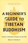 A Beginner's Guide to Tibetan Buddhism : Practice, Community, and Progress on the Path - Book