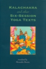 Kalachakra and Other Six-Session Yoga Texts - eBook
