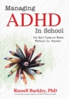 Managing ADHD in Schools : The Best Evidence-Based Methods for Teachers - Book