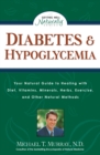 Diabetes & Hypoglycemia : Your Natural Guide to Healing with Diet, Vitamins, Minerals, Herbs, Exercise, an d Other Natural Methods - Book