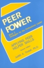Peer Power : Applying Peer Helper Skills - Strategies for the Professional Leader Book 2 - Book