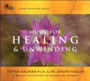 Music for Healing and Unwinding : Two Pioneers in the Emerging Field of Sound Healing - Book