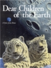 Dear Children of the Earth : A Letter from Home - Book