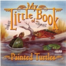 My Little Book of Painted Turtles - Book