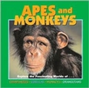 Apes and Monkeys : Chimpanzees, Gorillas, Monkeys, Orangutans - Book