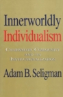 Innerworldly Individualism : Charismatic Community and its Institutionalization - Book