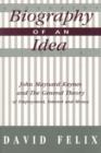 Biography of an Idea : John Maynard Keynes and the General Theory of Employment, Interest and Money - Book