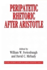 Peripatetic Rhetoric After Aristotle - Book