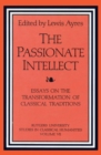 The Passionate Intellect : Essays on the Transformation of Classical Traditions presented to Professor I.G. Kidd - Book