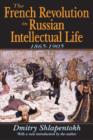 The French Revolution and the Russian Anti-Democratic Tradition : A Case of False Consciousness - Book