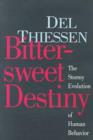 Bittersweet Destiny : The Stormy Evolution of Human Behavior - Book
