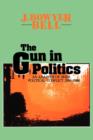 The Gun in Politics : Analysis of Irish Political Conflict, 1916-86 - Book