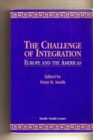 The Challenge of Integration : Europe and the Americas - Book