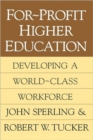 For-profit Higher Education : Developing a World Class Workforce - Book