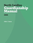 North Carolina Guardianship Manual, 2008 - Book