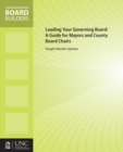 Leading Your Governing Board : A Guide for Mayors and County Board Chairs - Book