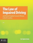 The Law of Impaired Driving and Related Implied Consent Offenses in North Carolina - Book