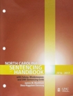 North Carolina Sentencing Handbook with Felony, Misdemeanor, and DWI Sentencing Grids, 2016-2017 - Book