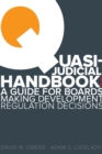Quasi Judicial Handbook : A Guide for Boards Making Development Regulation Decisions - Book