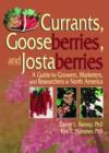 Currants, Gooseberries, and Jostaberries : A Guide for Growers, Marketers, and Researchers in North America - Book