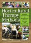 Horticultural Therapy Methods : Connecting People and Plants in Health Care, Human Services, and Therapeutic Programs - Book