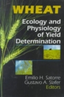 Wheat : Ecology and Physiology of Yield Determination - Book