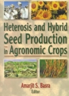 Heterosis and Hybrid Seed Production in Agronomic Crops - Book