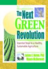 The Next Green Revolution : Essential Steps to a Healthy, Sustainable Agriculture - Book
