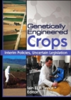 Genetically Engineered Crops : Interim Policies, Uncertain Legislation - Book