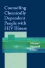 Counseling Chemically Dependent People with HIV Illness - Book
