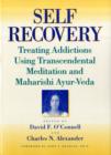 Self-Recovery : Treating Addictions Using Transcendental Meditation and Maharishi Ayur-Veda - Book