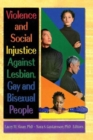 Violence and Social Injustice Against Lesbian, Gay, and Bisexual People - Book
