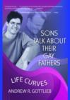 Sons Talk About Their Gay Fathers : Life Curves - Book