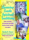 Queering Creole Spiritual Traditions : Lesbian, Gay, Bisexual, and Transgender Participation in African-Inspired Traditions in the Americas - Book