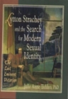 Lytton Strachey and the Search for Modern Sexual Identity : The Last Eminent Victorian - Book