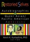 Restoried Selves : Autobiographies of Queer Asian / Pacific American Activists - Book