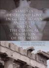 Same-Sex Desire and Love in Greco-Roman Antiquity and in the Classical Tradition of the West - Book