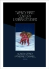 Twenty-First Century Lesbian Studies - Book