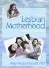 Lesbian Motherhood : Stories of Becoming - Book