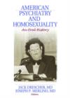 American Psychiatry and Homosexuality : An Oral History - Book