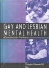 Gay and Lesbian Mental Health : A Sourcebook for Practitioners - Book