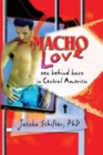 Macho Love : Sex Behind Bars in Central America - Book