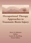 Occupational Therapy Approaches to Traumatic Brain Injury - Book