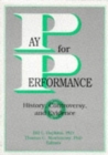 Pay for Performance : History, Controversy, and Evidence - Book