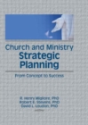 Church and Ministry Strategic Planning : From Concept to Success - Book